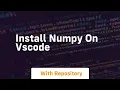 install numpy on vscode