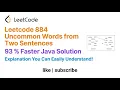 Leetcode 884 Uncommon Words from Two Sentences - 93 Percent Faster Java Solution
