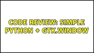 Code Review Simple Python Gtk Window