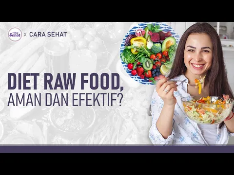 Jangan Asal Diet Raw Food! Ini Cara Aman Makan Makanan Mentah