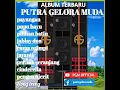 pull album MP3 . PUTRA GELORA MUDA .lagu terbaru 2024