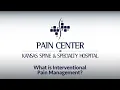 What is Interventional Pain Management Pain Center at Kansas Spine Specialty Hospital