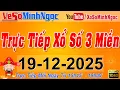 Lagu Xổ Số Minh Ngọc, Trực Tiếp Xổ Số Ngày 19/12/2025: KQXS Miền Nam XSMN, Miền Trung XSMT, Miền Bắc XSMB