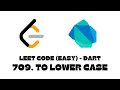 709 To Lower Case LeetCode Dart