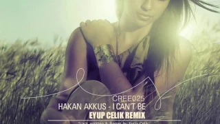 Download Hakan Akkus - I Can't Be (Eyup Celik Remix) MP3