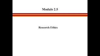 module 2 Segment 5 - Research Ethics