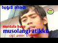 LAGU BUGIS ABADI  MUSOLANGI ATIKKU  VOC MUSTAFA BACO  ORIGINAL PRODUKSI MUSIK KITA RECORD