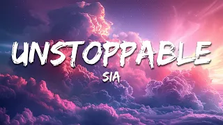 Sia - Unstoppable (Lyrics)