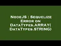 NodeJS Sequelize Error on DataTypes ARRAY DataTypes STRING
