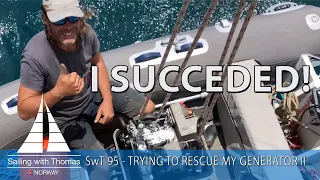 I SUCCEDED! – SwT 95 – TRYING TO RESCUE MY FISCHER PANDA GENERATOR part II