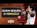 Download Lagu Debate Donos: Quem segura o Flamengo?