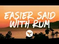 Download Lagu Old Dominion - Easier Said with Rum (Lyrics) Download Lagu Old Dominion - Easier Said with Rum (Lyrics)