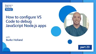 How to configure VS Code to debug JavaScript Node js apps 23 of 26 Node js for Beginners