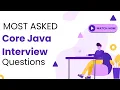 Top Core Java Interview Questions Core Java Interview Questions and Answers Most Asked