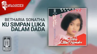 Download Betharia Sonatha - Ku Simpan Luka Dalam Dada (Official Karaoke Video) MP3