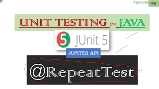 8 JUnit5 - Use case for the RepeatedTest Unit Testing in Java Jupiter API