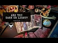 Are You Dark Or Light Pick A Pile Tarot Reading -