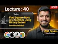 Lecture 40 Binary Search on Answers PATTERN DSA Series by Babbar
