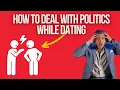 How to Deal with Politics While Dating Can you date someone with a different view