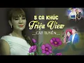 Lagu 5 Ca Khúc Triệu View Của Cát Tuyền Làm Xao Xuyến Người Nghe - Nhạc Vàng Trữ Tình Cát Tuyền Chọn Lọc