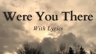 were you there good friday hymn sing along with lyrics onscreen