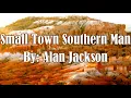 Alan Jackson - Small Town Southern Man (Official Music Video)