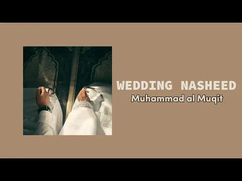 Download MP3 weeding nasheed arabic lyrics| Muhammad Al Muqit (English translation)