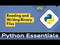56 Python Essentials Binary File Handling in Python Reading and Writing Binary Files