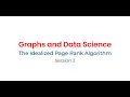 Graphs and Data Science - The Idealized Page Rank Algorithm