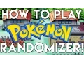 HOW TO PLAY POKEMON RANDOMIZER