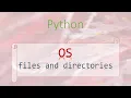 Python Modules 4 OS - How to work with files and directories in Python