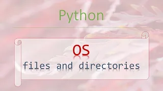 Python Modules 4 OS - How to work with files and directories in Python