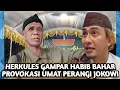 Download Lagu JOKOWI DI BELA HERKULES H4J4R HABIB BAHAR SMITH SAAT SERUKAN PERANG BAWA G0L0K