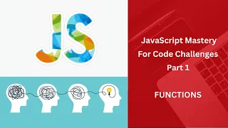 Mastering JavaScript For Code Challenges Part 1 FUNCTIONS