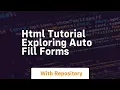 Html tutorial exploring auto fill forms