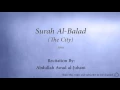 Download Lagu Surah Al Balad The City   090   Abdullah Awad al Juhani   Quran Audio
