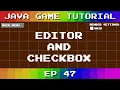Java Game Tutorial Ep 47 - Editor and Checkbox