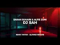 Download Lagu DJ SAH - SARAH SUHAIRI \u0026 ALFIE ZUMI ( REMIX VERSION - SLOWED REVERB ) Download Lagu DJ SAH - SARAH SUHAIRI \u0026 ALFIE ZUMI ( REMIX VERSION - SLOWED REVERB )