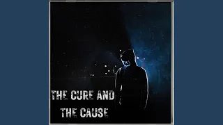 the cure and the cause