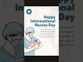 happy international nurses day 💞🥰😎😎 status video 💞😎