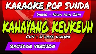 kahayang keukeuh karaoke pop sunda nada pria darso bajidor version