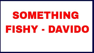 something fishy davido