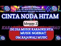 Download Lagu CINTA NODA HITAM - KARAOKE - MEGGY.Z (Om Rajawali Music @karaokedendy)
