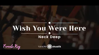 Download Wish You Were Here – Neck Deep (KARAOKE AKUSTIK - FEMALE KEY) MP3