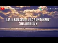 Download Lagu Lirik Lagu Aku selalu ada untukmu || Hijau Daun