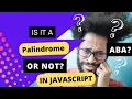 Is It a Palindrome Simple JavaScript Palindrome Checker Explained