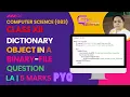DICTIONARY OBJECT IN A BINARY FILE PYQ 5 MARKS CS CLASS-12