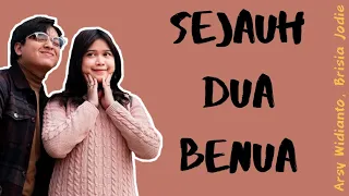 Arsy Widianto, Brisia Jodie - Sejauh Dua Benua (Lirik Video)