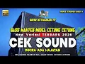 Lagu CEK SOUND HADROH FULL BASS MIDEL CETUNG CETUNG 🔥 BASS MANTEB 2026 | DIKIRA ADA HAJATAN