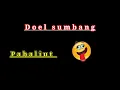 Download Lagu Lagu doel sumbang (PABALIUT😁😜)